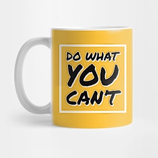 Do What You Can't Mug